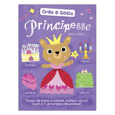 Principesse. Crea e gioca. Con adesivi