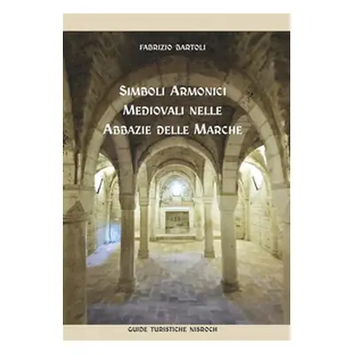 Simboli armonici medievali nelle abbazie delle Marche