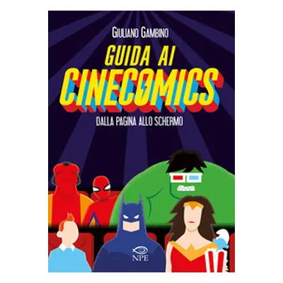 Guida ai cinecomics. Dalla pagina allo schermo