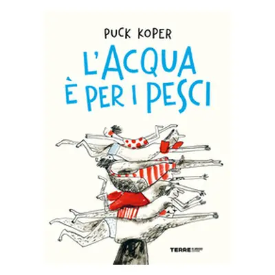 L'acqua è per i pesci