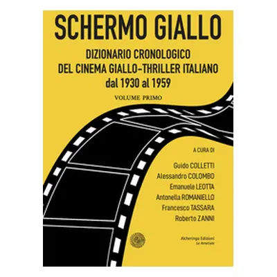 Schermo giallo. Dizionario cronologico del cinema giallo-thriller italiano dal 1930 al 1959 - Vo