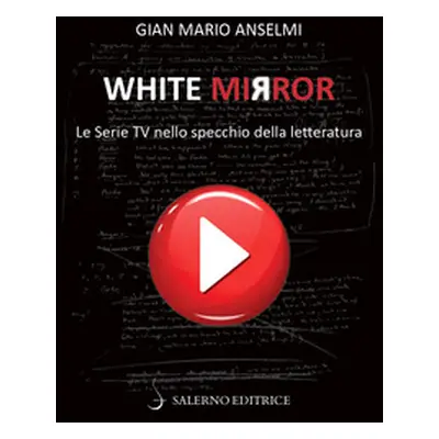 White Mirror. Le serie tv nello specchio della letteratura