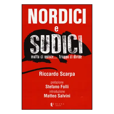 Nordici e sudici. Molto ci unisce... Troppo ci divide