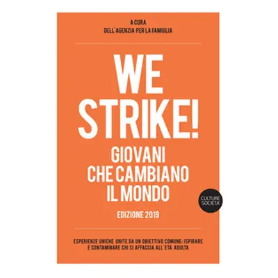 We strike! Giovani che cambiano il mondo. Edizione 2019