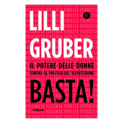 Basta! Il potere delle donne contro la politica del testosterone