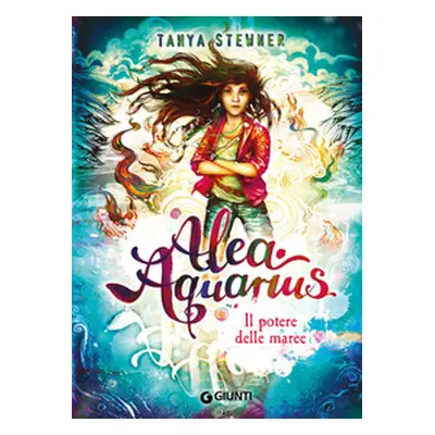 Il potere delle maree. Alea Aquarius - Vol. 4