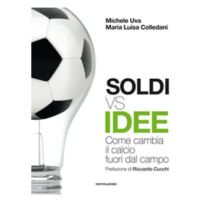 Soldi vs idee. Come cambia il calcio fuori dal campo