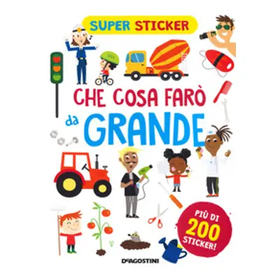 Che cosa farò da grande. Super sticker