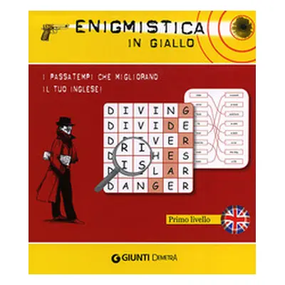 Enigmistica in giallo. I passatempi che migliorano il tuo inglese! Primo livello