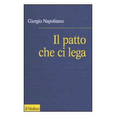 Il patto che ci lega. Per una coscienza repubblicana