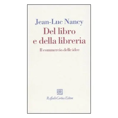 Del libro e della libreria. Il commercio delle idee