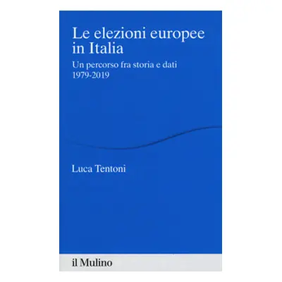 Le elezioni europee in Italia. Un percorso fra storia e dati 1979-2019