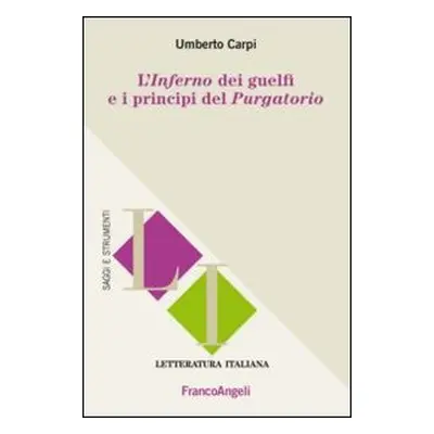 L'inferno dei guelfi e i principi del purgatorio