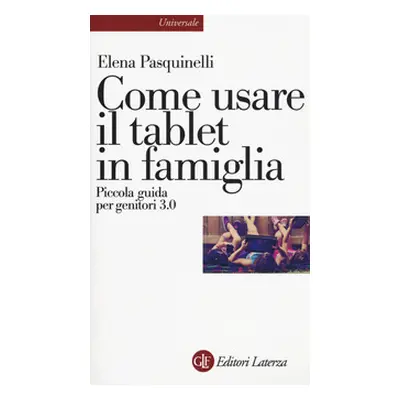 Come usare il tablet in famiglia. Piccola guida per genitori 3.0