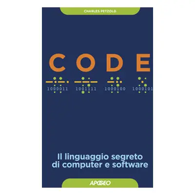 Code. Il linguaggio segreto di computer e software