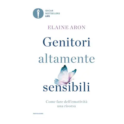 Genitori altamente sensibili. Come fare dell'emotività una risorsa