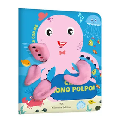 Ciao, sono Polpo! Gioca con me. Libro pupazzo