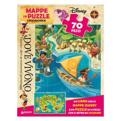 Dove vivono Vaiana e altri amici d'avventura. Mappe in puzzle. Leggi&Gioca