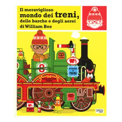 Il meraviglioso mondo dei treni, delle barche e degli aerei