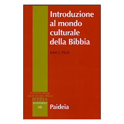 Introduzione al mondo culturale della Bibbia