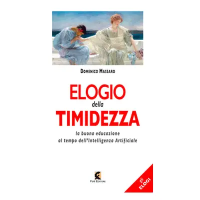 Elogio della timidezza. La buona educazione al tempo dell'intelligenza artificiale