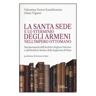 La Santa Sede e lo sterminio degli armeni nell'Impero Ottomano