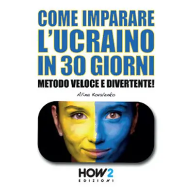 Come imparare l'ucraino in 30 giorni. Metodo veloce e divertente!