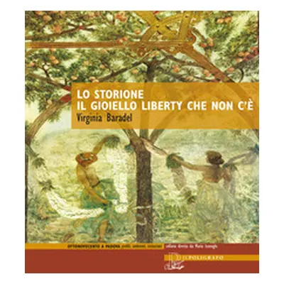 Lo Storione. Il gioiello liberty che non c'è