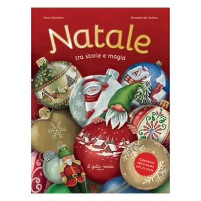 Natale. Tra storie e magia. Calendario dell'Avvento con 24 storie