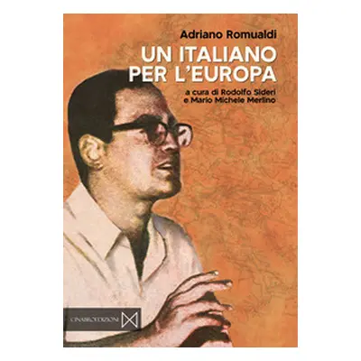 Un italiano per l'Europa. Antologia dei contributi pubblicati su L'Italiano (1959-1973)