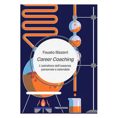 Career Coaching. L'estrattore dell'essenza personale e aziendale