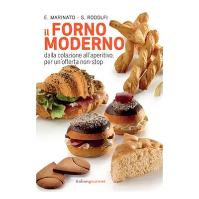 Il forno moderno. Dalla colazione all'aperitivo per un'offerta non-stop