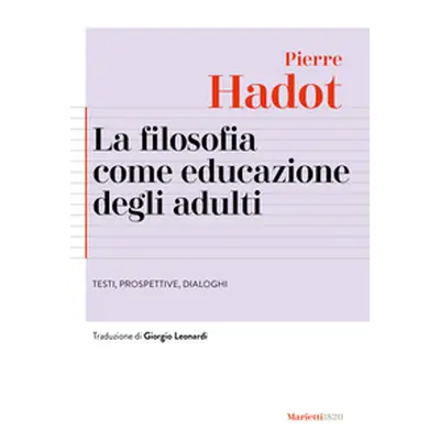 La filosofia come educazione degli adulti. Testi, prospettive, dialoghi