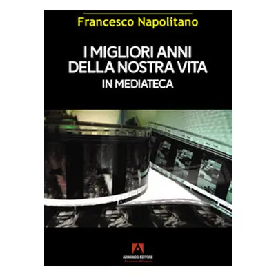 I migliori anni della nostra vita in mediateca