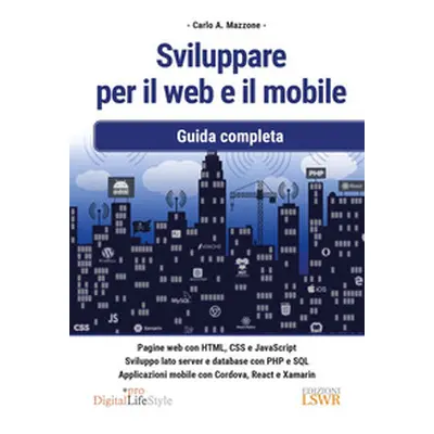 Sviluppare per il web e il mobile. Guida completa