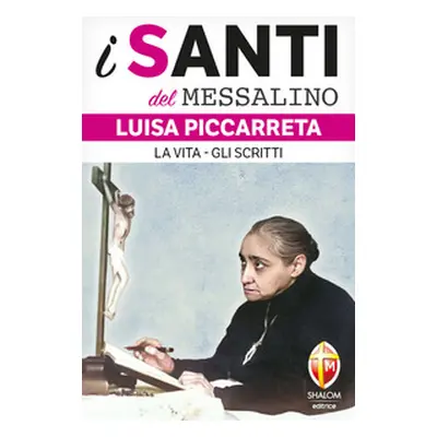 Luisa Piccarreta. La vita-Gli scritti