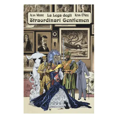 La lega degli straordinari gentlemen - Vol. 1