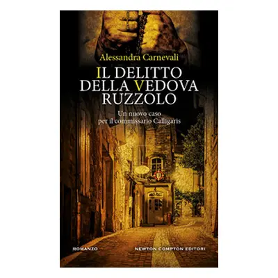 Il delitto della vedova Ruzzolo. Un nuovo caso per il commissario Calligaris