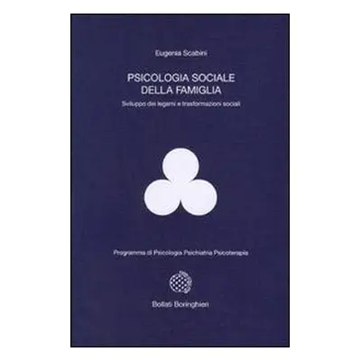 Psicologia sociale della famiglia. Sviluppo dei legami e trasformazioni sociali