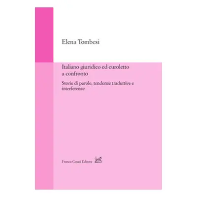 Italiano giuridico ed euroletto a confronto. Storie di parole, tendenze traduttive e interferenz