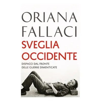 Sveglia Occidente. Dispacci dal fronte delle guerre dimenticate