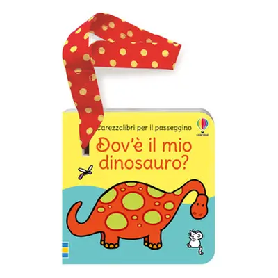 Dov'è il mio dinosauro? Libro passeggino