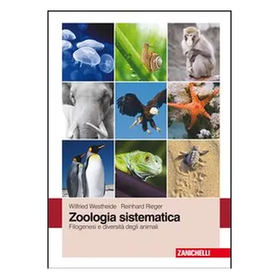 Zoologia sistematica. Filogenesi e diversità degli animali