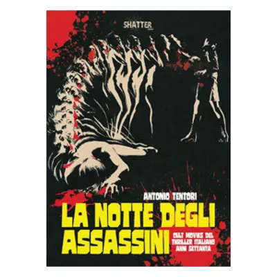 La notte degli assassini. Cult movies del thriller italiano anni Settanta