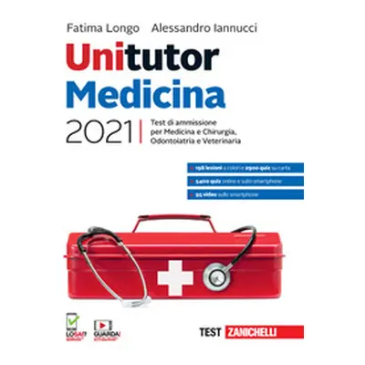 Unitutor Medicina 2021. Test di ammissione per Medicina e chirurgia, Odontoiatria, Veterinaria