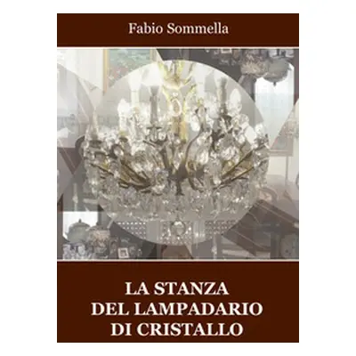 La stanza del lampadario di cristallo