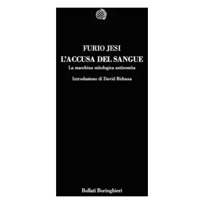 L'accusa del sangue. La macchina mitologica antisemita