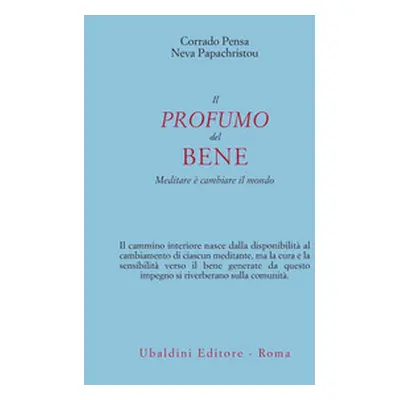 Il profumo del bene. Meditare è cambiare il mondo