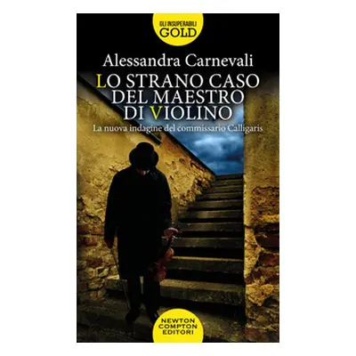 Lo strano caso del maestro di violino. Un nuovo caso per il commissario Calligaris