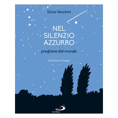 Nel silenzio azzurro. Preghiere dal mondo